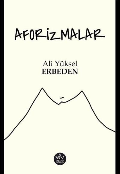 Aforizmalar Ali Yüksel Erbeden