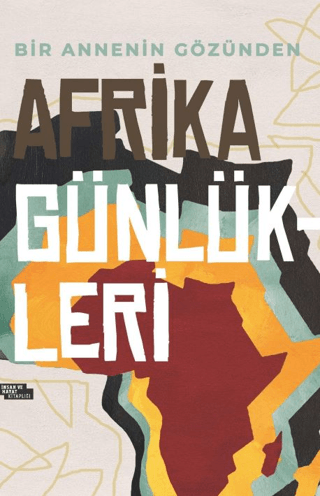 Afrika Günlükleri - Bir Annenin Gözünden Kübra Er