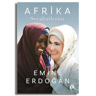 Afrika Seyahatlerim (Ciltli) Emine Erdoğan