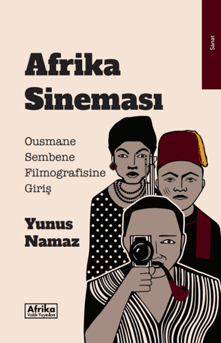 Afrika Sineması - Ousmane Sembene Filmografisine Giriş Yunus Namaz