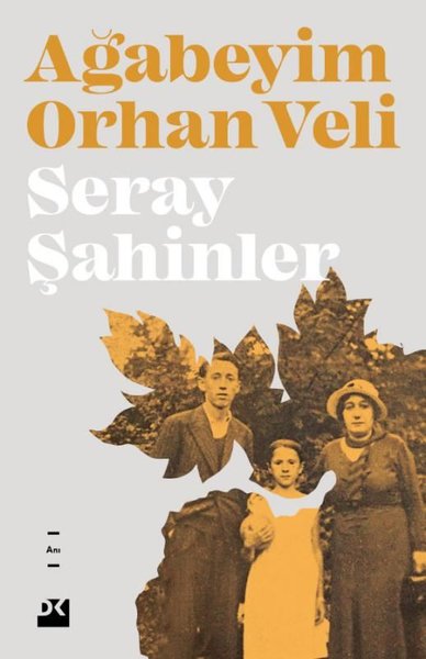 Ağabeyim Orhan Veli Seray Şahiner