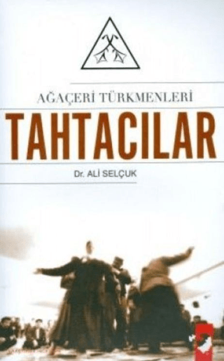 Ağaçeri Türkmenleri - Tahtacılar Ali Selçuk