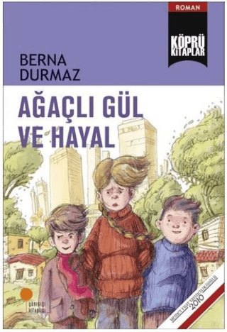 Ağaçlı Gül ve Hayal Berna Durmaz