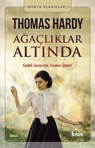 Ağaçlıklar Altında - Dünya Klasikleri Thomas Hardy