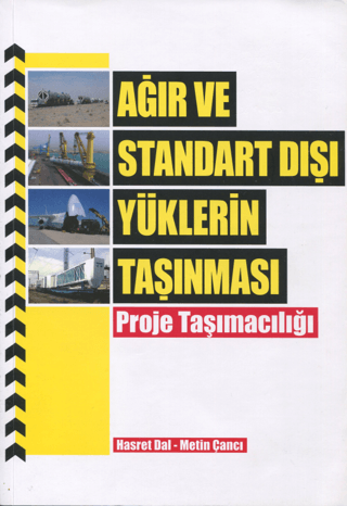 Ağır ve Standart Dışı Yüklerin Taşınması - Proje Taşımacılığı Hasret D