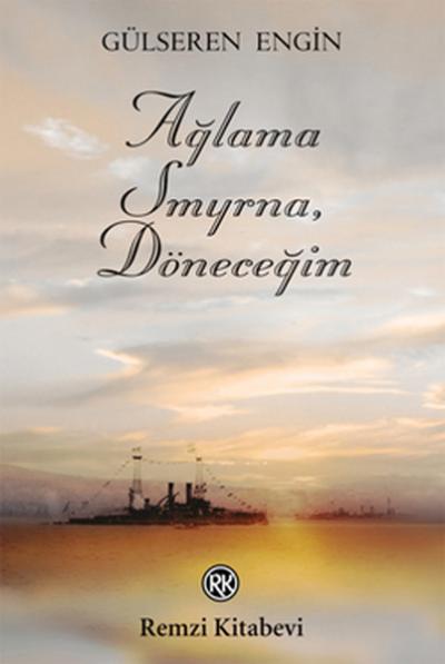 Ağlama Smyrna, Döneceğim Gülseren Engin