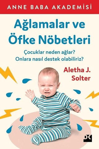 Ağlamalar ve Öfke Nöbetleri Aletha J. Solter