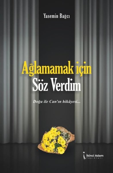 Ağlamamak İçin Söz Verdim Yasemin Bağcı