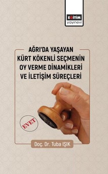 Ağrıda Yaşayan Kürt Kökenli Seçmenin Oy Verme Dinamikleri Tuba Işık