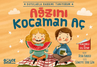 Ağzını Kocaman Aç - Duyularla Rabbimi Tanıyorum 4 - Pencereli Kitap De