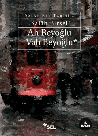 Ah Beyoğlu Vah Beyoğlu -Salah Bey Tarihi:II %34 indirimli Salah Birsel