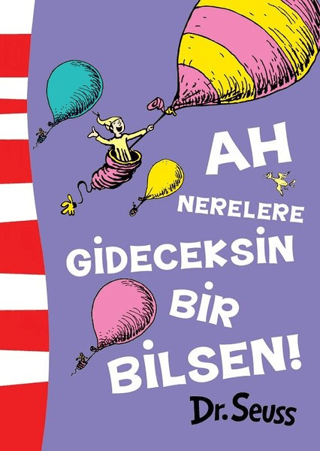 Ah Nerelere Gideceksin Bir Bilsen! Dr. Seuss