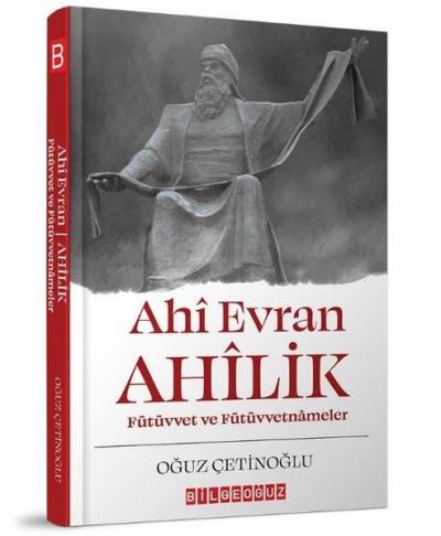 Ahi Evran Ahilik Oğuz Çetinoğlu