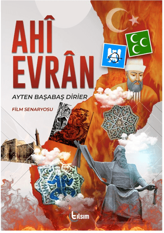 Ahi Evran - Film Senaryosu Ayten Başabaş Dirier