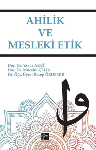 Ahilik ve Mesleki Etik Yavuz Akçi