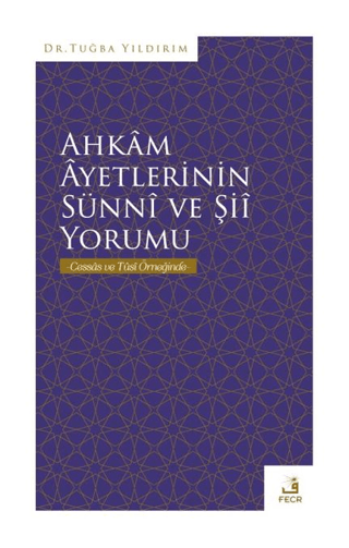 Ahkam Ayetlerinin Sünni ve Şii Yorumu Tuğba Yıldırım