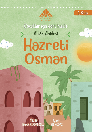 Ahlak Abidesi Hazreti Osman - Çocuklar İçin Dört Halife 1. Kitap Emrah