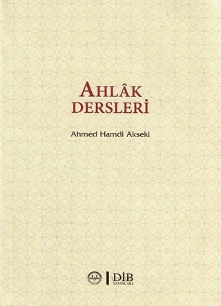 Ahlak Dersleri (Ciltsiz) Ahmet Hamdi Akseki