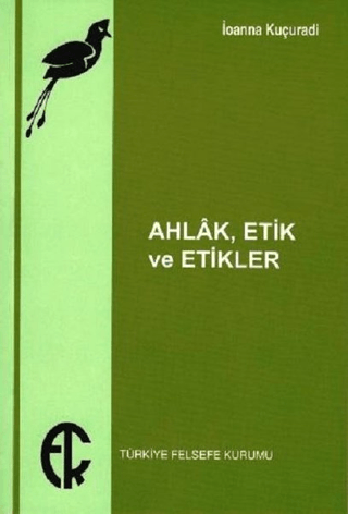 Ahlak Etik ve Etikler İoanna Kuçuradi