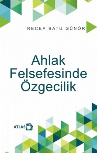 Ahlak Felsefesinde Özgecilik Recep Batu Günör