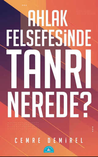 Ahlak Felsefesinde Tanrı Nerede? Cemre Demirel