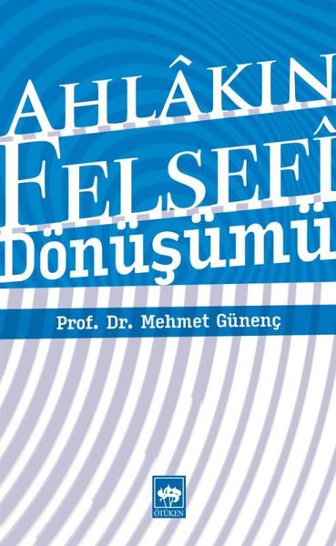 Ahlakın Felsefi Dönüşümü Mehmet Günenç