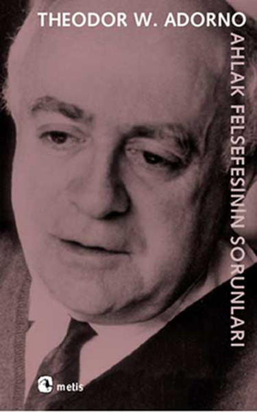 Ahlak Felsefesinin Sorunları Theodor W. Adorno