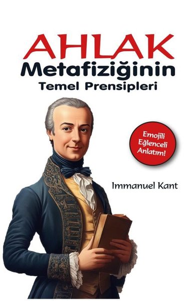 Ahlak Metafiziğinin Temel Prensipleri Immanuel Kant