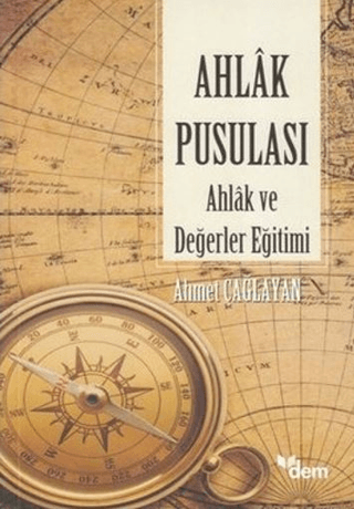 Ahlak Pusulası - Ahlak ve Değerler Eğitimi %25 indirimli Ahmet Çağlaya