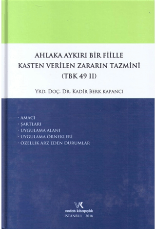 Ahlaka Aykırı Bir Fiille Kasten Verilen Zararın Tazmini (TBK 49/2) (Ci