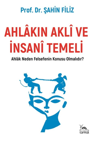 Ahlakın Akli ve İnsani Temeli Şahin Filiz