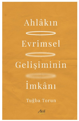 Ahlakın Evrimsel Gelişiminin İmkanı Tuğba Torun