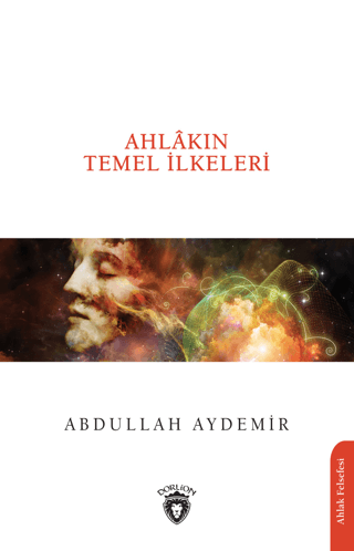 Ahlakın Temel İlkeleri Abdullah Aydemir