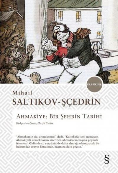 Ahmakiye - Bir Şehrin Tarihi Mihail Saltıkov Şçedrin