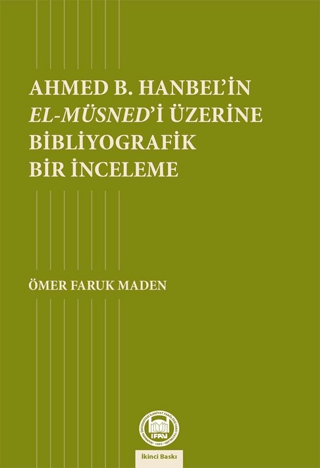 Ahmed B. Hanbel'in El-Müsned'i Üzerine Bibliyografik Bir İnceleme Ömer