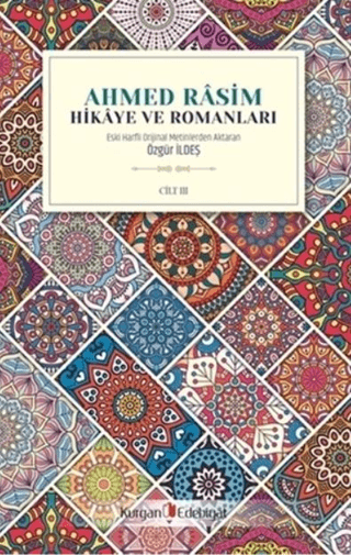 Ahmed Rasim - Hikaye ve Romanları Cilt 3 Özgür İldeş