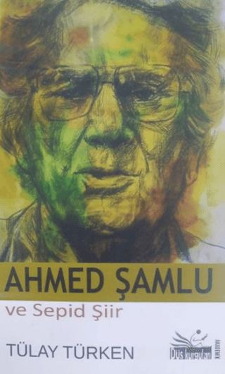 Ahmed Şamlu ve Sepid Şiir Tülay Türken