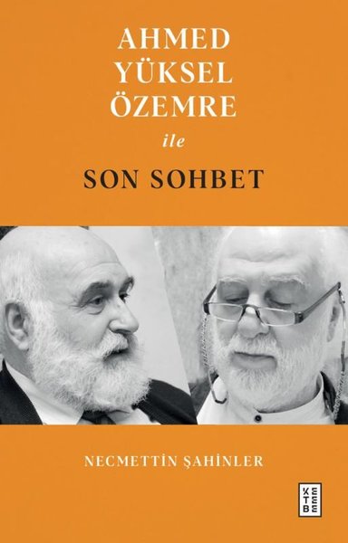 Ahmed Yüksel Özemre İle Son Sohbet Necmettin Şahinler