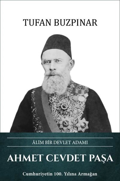 Ahmet Cevdet Paşa: Alim Bir Devlet Adamı (Ciltli) Tufan Buzpınar