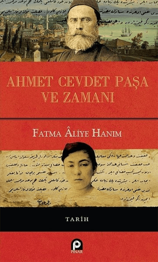 Ahmet Cevdet Paşa ve Zamanı (Ciltli) Fatma Aliye Hanım