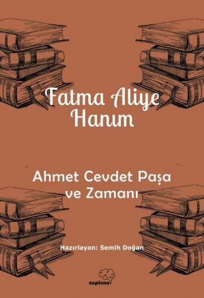 Ahmet Cevdet Paşa ve Zamanı Fatma Aliye Hanım