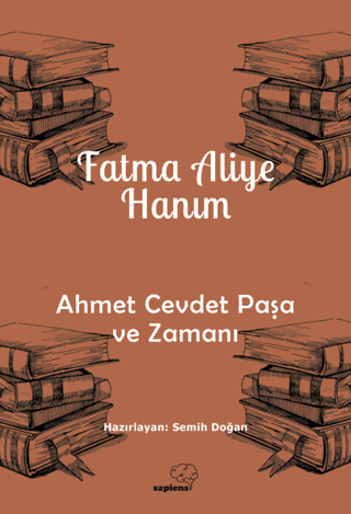 Ahmet Cevdet Paşa ve Zamanı Fatma Aliye Hanım