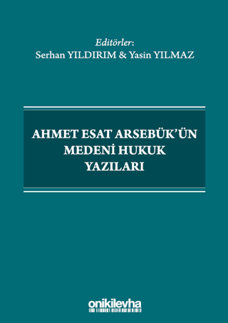 Ahmet Esat Arsebük'ün Medeni Hukuk Yazıları Kolektif