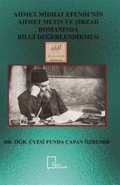 Ahmet Midhat Efendi'nin Ahmet Metin ve Şirzad Romanında Bilgi Değerlen