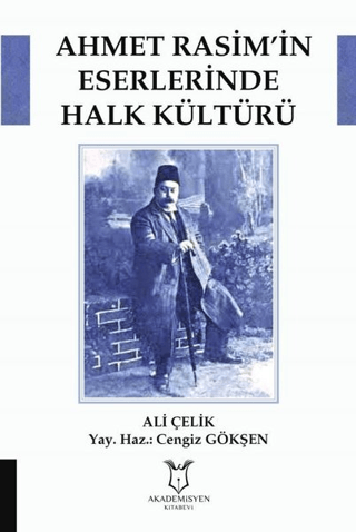 Ahmet Rasim'in Eserlerinde Halk Kültürü Ali Çelik