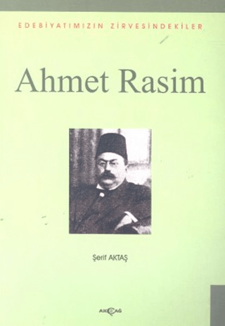 Ahmet RasimEdebiyatımızın Zirvesindekiler %24 indirimli Şerif Aktaş