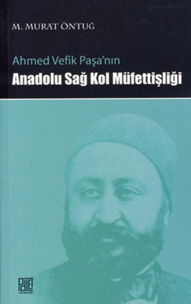 Ahmet Vefik Paşa'nın Anadolu Sağ Kol Müfettişliği %20 indirimli M. Mur