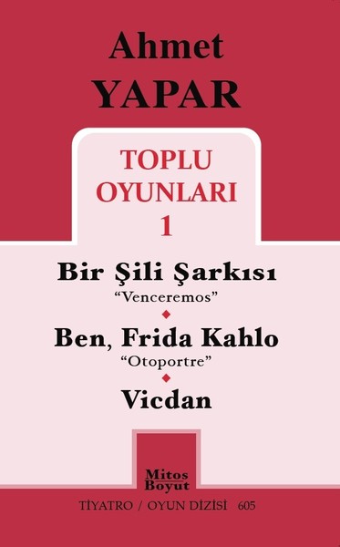 Toplu Oyunları 1 / Bir Şili Şarkısı - Ben, Frida Kahlo - Vicdan Ahmet 