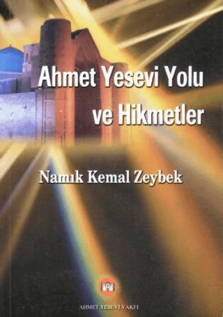 Ahmet Yesevi Yolu ve Hikmetler Namık Kemal Zeybek