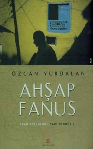 Ahşap Fanus-İran Yolculuğu %27 indirimli Özcan Yurdalan